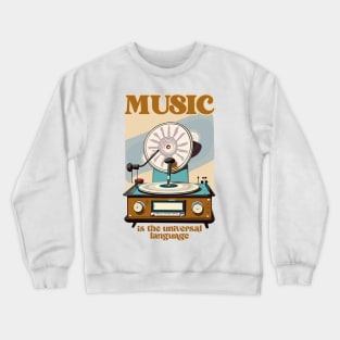 Music is The Universal Language Crewneck Sweatshirt